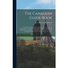 (英文圖書) The Canadian Guide-book [microform]: the Tourist's and Sportsman's Guide to Eastern Canada an... 精裝版, Legare Street Press, 英文