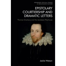 (英文圖書) Epistolary Courtiership and Dramatic Letters: Thomas Overbury and the Jacobean Playhouse 精裝版, Edinburgh University Press, 英文