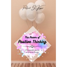 (英文圖書) The Power of Positive Thinking: A Photographic Journey to Achieving Dreams 平裝版, Blurb, 英文