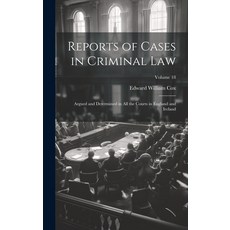 (英文圖書) Reports of Cases in Criminal Law: Argued and Determined in All the Courts in England and Irel... 精裝版, Legare Street Press, 英文