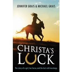 (英文圖書)Christa's Luck: The story of a girl her horse and the last wild mustangs 平裝版, Jennifer Grais, 英文