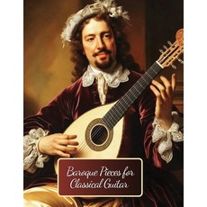 (英文圖書) Baroque Pieces for Classical Guitar: 30 Pieces in Standard Notation and Tablature 平裝版, Independently Published, 英文