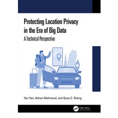(英文圖書) Protecting Location Privacy in the Era of Big Data: A Technical Perspective 精裝版, CRC Press, 英文