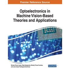 Optoelectronics in Machine Vision-Based Theories and Applications 平裝版, Engineering Science Reference, 英文