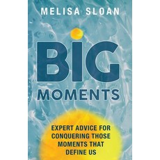 (英文圖書) Big Moments: Expert advice for conquering those moments that define us 平裝版, Melisa Louise Sloan Trading..., 英文