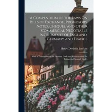 (英文圖書) A Compendium of the Laws On Bills of Exchange Promissory Notes Cheques and Other Commercia... 平裝版, Legare Street Press, 英文
