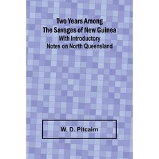 (英文圖書) Two Years Among the Savages of New Guinea With Introductory Notes on North Quee... 平裝版, Alpha Edition, 英文