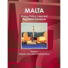 (英文圖書) Malta Energy Policy Laws and Regulation Handbook Volume 1 Strategic Information and Regulations 平裝版, IBP USA, 英文