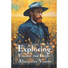 (英文圖書)Exploring Vincent van Gogh: Alternative Visions 平裝版, Independently Published, 英文