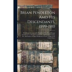 (英文圖書) Brian Pendleton Amd His Descendants 1599-1910: With Some Account of the Pembleton Families o... 精裝版, Legare Street Press, 英文