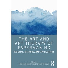 (英文圖書) The Art and Art Therapy of Papermaking: Material Methods and Applications 平裝版, Routledge, 英文