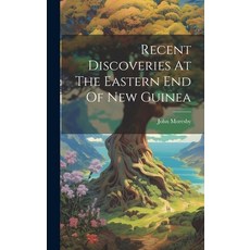 (英文圖書) Recent Discoveries At The Eastern End Of New Guinea 精裝版, Legare Street Press, 英文
