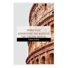 (英文圖書) Rome 2023: Experience the Magic of the Italian Capital 平裝版, Independently Published, 英文