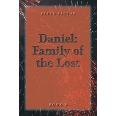 Daniel: Family of the Lost 平裝版, FriesenPress, 英文