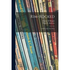 (英文圖書)Rim-rocked: a Story of the New West 平裝版, Hassell Street Press, 英文