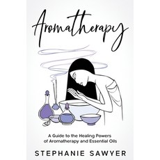 (英文圖書) Aromatherapy: A Guide to the Healing Powers of Aromatherapy and Essential Oils 平裝版, Rivercat Books LLC, 英文