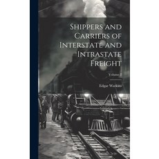 (英文圖書) Shippers and Carriers of Interstate and Intrastate Freight; Volume 2 精裝版, Legare Street Press, 英文