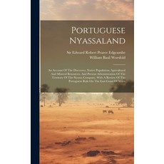 (英文圖書) Portuguese Nyassaland: An Account Of The Discovery Native Population Agricultural And Miner... 精裝版, Legare Street Press, 英文