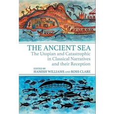 (英文圖書) The Ancient Sea: The Utopian and Catastrophic in Classical Narratives and Their Reception 精裝版, Liverpool University Press, 英文