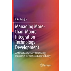 (英文圖書) Managing More-Than-Moore Integration Technology Development: A Story of an Advanced Technolog... 平裝版, Springer, 英文