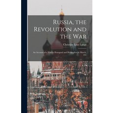 (英文圖書) Russia the Revolution and the War: An Account of a Visit to Petrograd and Helsingfors in Mar... 精裝版, Legare Street Press, 英文