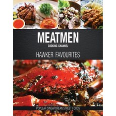Meatmen Cooking Channel: Hawker Favourites; Popular Singaporean Street Foods, Marshall Cavendish Intl