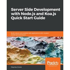 Server Side development with Node.js and Koa.js Quick Start Guide, Packt Publishing, 英文, 平裝版