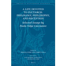 (英文圖書) A Life Devoted to Plutarch: Philology Philosophy and Reception: Selected Essays by Paola Vo... 精裝版, Brill, 英文