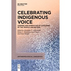 (英文圖書) Celebrating Indigenous Voice: Legends and Narratives in Languages of the Tropic... 平裝版, de Gruyter Mouton, 英文