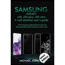 Samsung Galaxy s20 s20 plus s20 ultra Well-detailed user's guide: Fast and Easy Approach to get ov... 平裝版, Independently Published, 英文