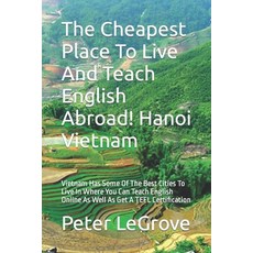 (英文圖書) The Cheapest Place To Live And Teach English Abroad! Hanoi Vietnam: Vietnam Has Some Of The B... 平裝版, Independently Published, 英文