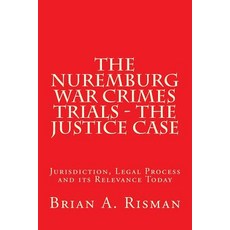 (英文圖書) The Nuremburg War Crimes Trials - The Justice Case: Jurisdiction Legal Process and its Relev... 平裝版, Createspace Independent Pub..., 英文