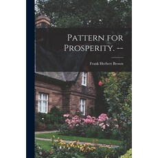 (英文圖書) Pattern for Prosperity. -- 平裝版, Hassell Street Press, 英文