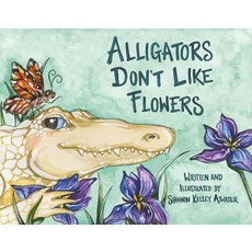 (英文圖書)Alligators Don't Like Flowers 精裝版, Pelican Publishing Company, 英文