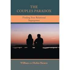 (英文圖書) The Couples Paradox: Finding Your Relational Superpower 精裝版, Xlibris Us, 英文