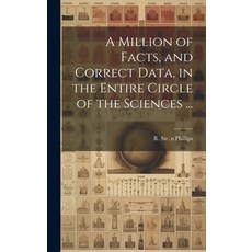 (英文圖書) A Million of Facts and Correct Data in the Entire Circle of the Sciences ... 精裝版, Legare Street Press, 英文