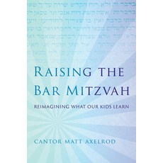 (英文圖書) Raising the Bar Mitzvah: Reimagining What Our Kids Learn 平裝版, Rowman & Littlefield Publis..., 英文