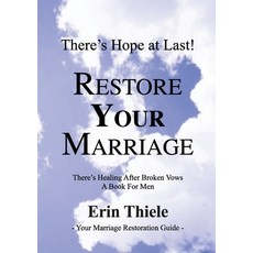 (英文圖書) How God Will Restore Your Marriage: There's Healing after Broken Vows: a Book for Men 平裝版, Narrowroad Publishing House, 英文