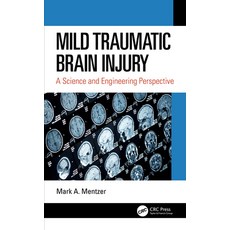 Mild Traumatic Brain Injury: A Science and Engineering Perspective 精裝版, CRC Press, 英文
