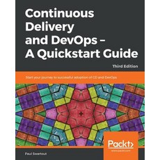 Continuous Delivery and DevOps - A Quickstart Guide - Third Edition 平裝版, Packt Publishing, 英文
