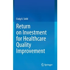 (英文圖書) Return on Investment for Healthcare Quality Improvement 精裝版, Springer, 英文