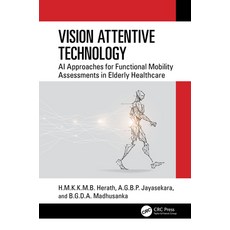 (英文圖書) Vision Attentive Technology: AI Approaches for Functional Mobility Assessments... 精裝版, CRC Press, 英文