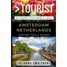 (英文圖書) Greater Than a Tourist - Amsterdam Netherlands: 50 Travel Tips from a Local 平裝版, Independently Published, 英文