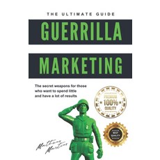 (英文圖書) Guerrilla marketing: The secret weapons for those who want to spend little and have a lot of ... 平裝版, Independently Published, 英文