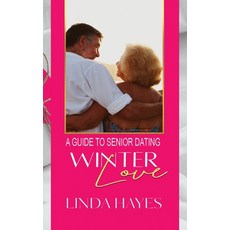 (英文圖書) Winter Love: A Guide to Senior Dating 精裝版, Writers Publishing House, 英文