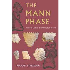 (英文圖書) The Mann Phase: Hopewell Culture in Southwestern Indiana 精裝版, University of Florida Press, 英文