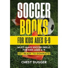 (英文圖書)Soccer Books for Kids Ages 6-9: Must-Have Soccer Drills for Kids Ages 6-9. Get R... 平裝版, Abiprod Pty Ltd, 英文