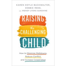 Raising the Challenging Child: How to Minimize Meltdowns Reduce Conflict and Increase Cooperation 平裝版, Fleming H. Revell Company, 英文