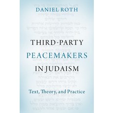 Third-Party Peacemakers in Judaism: Text Theory and Practice 精裝版, Oxford University Press, USA, 英文