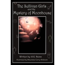 (英文圖書)The Sullivan Girls and the Mystery of Moonhouse 平裝版, iUniverse, 英文
